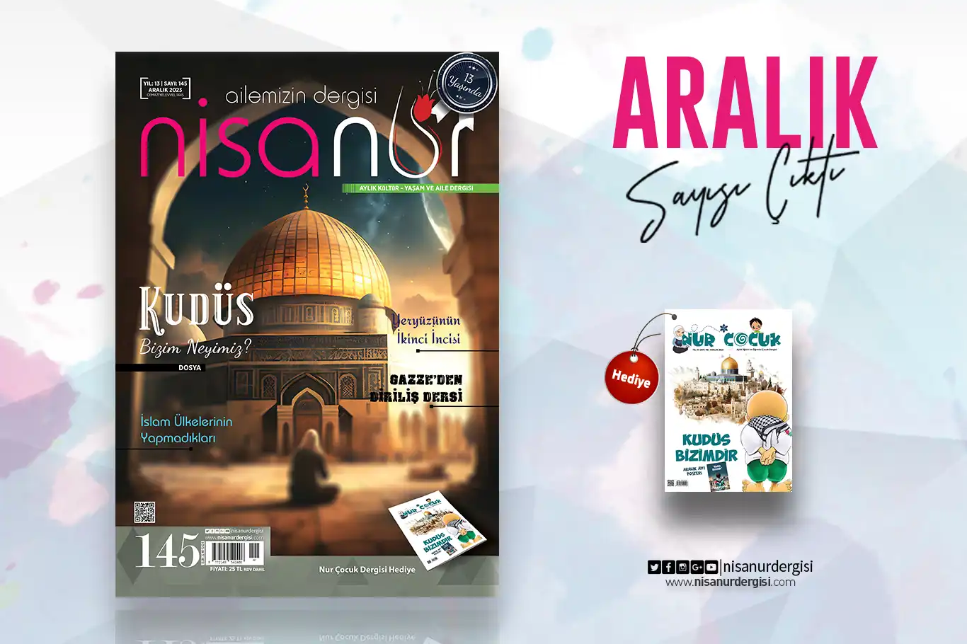 Nisanur 145'inci sayısında "Kudüs Bizim Neyimiz?" başlığıyla çıktı