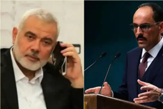 رئيس الاستخبارات التركية "قالن" يجري اتصالاً هاتفياً بـ "هنية"