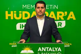 HÜDA PAR Antalya İl Başkanı Durmaz: Halk eğlence değil hizmet bekliyor