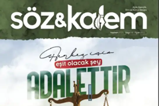 Söz ve Kalem "Hakkın İzinde Adaleti İkame Etmek" dosyasıyla çıktı