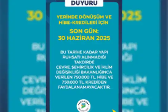 Yerinde dönüşüm ve hibe-kredileri için son gün 30 Haziran 