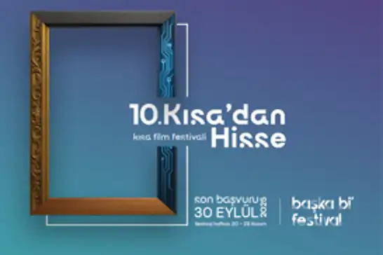 Kısa'dan Hisse Kısa Film festivali başvuruları başladı