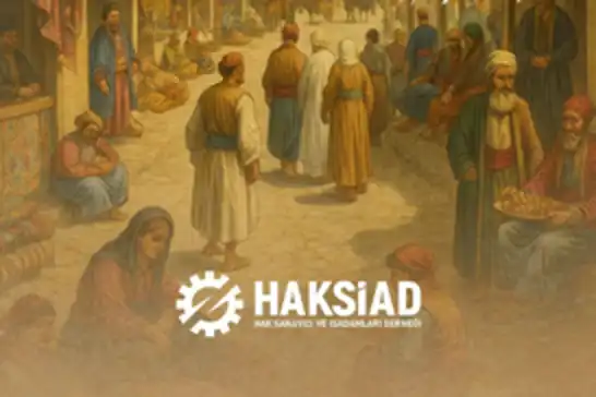 HAKSİAD’dan “Ahilik Haftası” mesajı: Helal kazanç ve dayanışmanın önemi vurgulandı