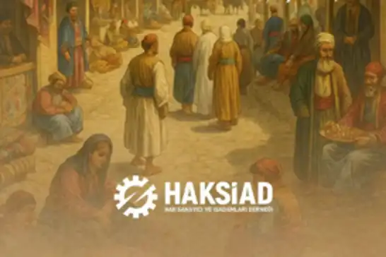 جمعية "HAKSİAD" تؤكد في رسالة بمناسبة "أسبوع الأخوة" على أهمية الكسب الحلال والتضامن