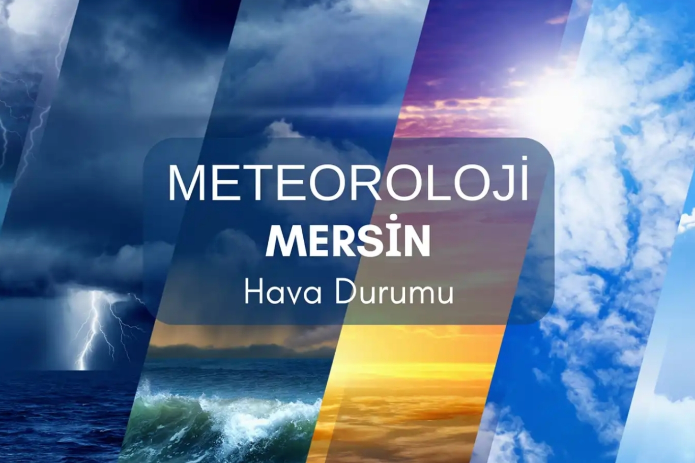 AFAD'dan Mersin için kuvvetli sağanak uyarısı