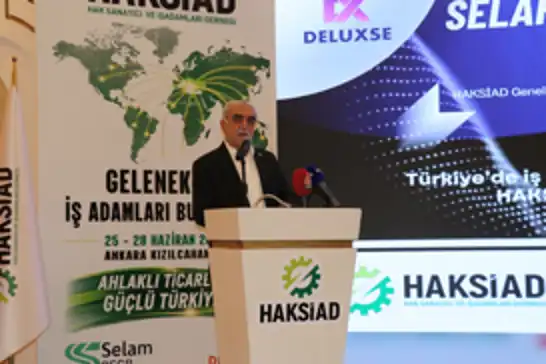 HAKSİAD Genel Başkan Yardımcısı Güneş: HAKSİAD'ın ahlak merkezli ticaret anlayışı Türkiye için örnek bir modeldir