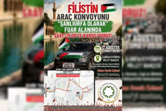 Şanlıurfa'da Global Filistin Konvoyu için destek programı düzenlenecek