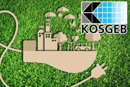 KOSGEB’den yeşil dönüşüm odaklı girişimlere 6,5 milyon liraya kadar destek
